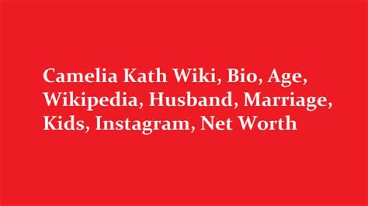 Camelia Kath Height, Weight, Net Worth, Age, Birthday, Wikipedia, Who, Instagram, Biography